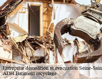 Entreprise démolition et évacuation 93 Seine-Saint-Denis  ADH Batiment recyclage