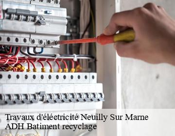 Travaux d'éléctricité  neuilly-sur-marne-93330 ADH Batiment recyclage