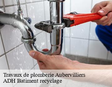 Travaux de plomberie  aubervilliers-93300 ADH Batiment recyclage