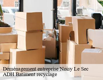 Déménagement entreprise  noisy-le-sec-93130 ADH Batiment recyclage