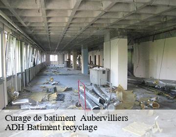 Curage de batiment aubervilliers-93300 ADH Batiment recyclage