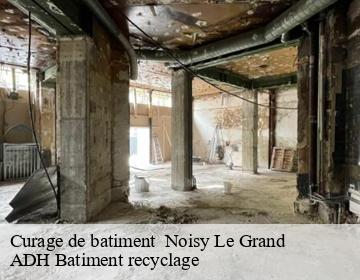 Curage de batiment   noisy-le-grand-93160 ADH Batiment recyclage